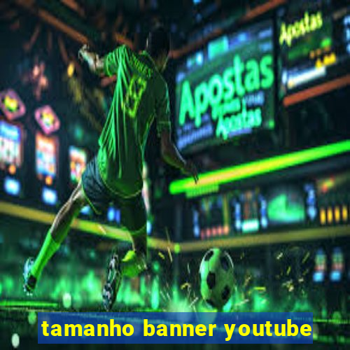 tamanho banner youtube